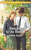 Rancher to the Rescue: A Wholesome Western Romance (Three Brothers Ranch) by Arlene James