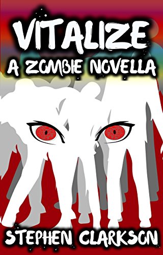 Vitalize: A Zombie Novella by [Clarkson, Stephen]