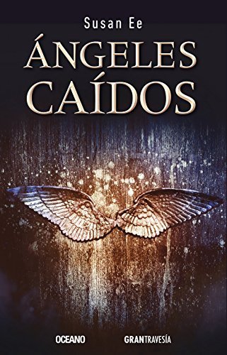 ?ngeles ca?dos (El fin de los tiempos) (Spanish Edition) by Susan Ee (2014-09-01)