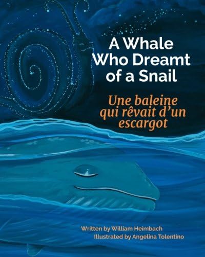 A Whale Who Dreamt of a Snail: Une baleine qui rêvait d'un escargot : Babl Children's Books in French and English