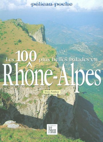 Les  100 plus belles balades en Rhône-Alpes
