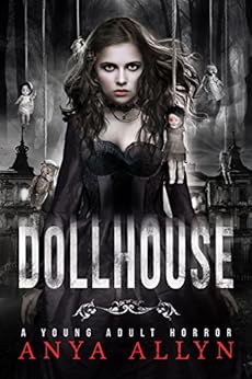 DOLLHOUSE: A Supernatural Horror (Dark Carousel Book 1) by [Allyn, Anya]