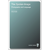 The Spoken Image: Photography and Language book cover The Spoken Image: Photography and Language book cover