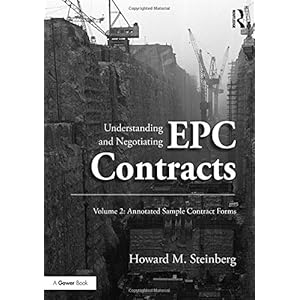 Understanding and Negotiating EPC Contracts, Volume 2: Annotated Sample Contract Forms