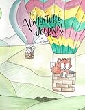 My Adventure Journal - With Archer & Friends: Helping children discover that God's purposes are thei by 