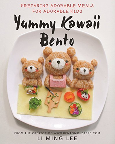 Download Yummy Kawaii Bento: Preparing Adorable Meals for Adorable Kids