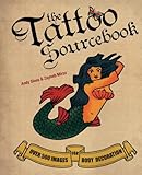 The Tattoo Sourcebook: Over 500 Images for Body Decoration