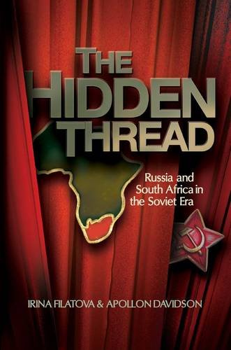 The Hidden Thread: Russia & South Africa in the Soviet Era