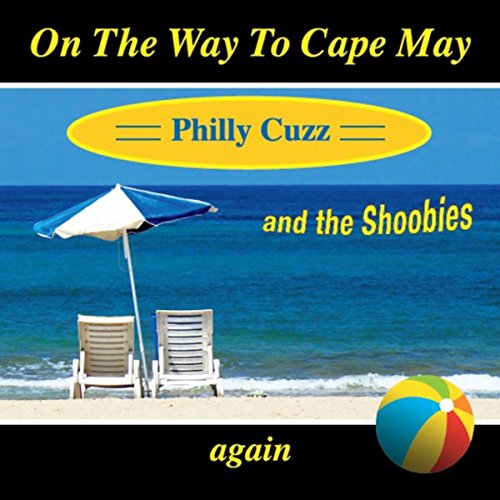 On the Way to Cape May Again by Philly Cuzz & the Shoobies on Amazon Music
