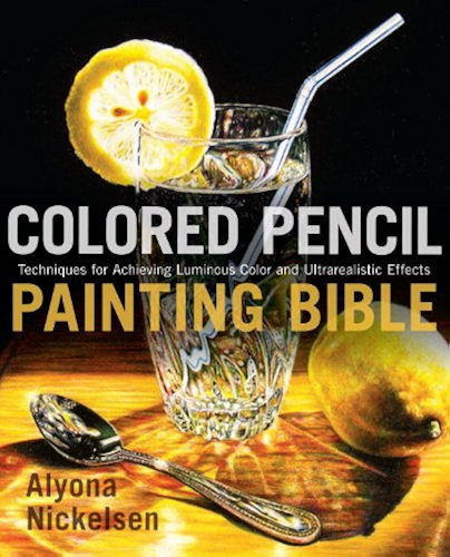 Download Colored Pencil Painting Bible: Techniques for Achieving Luminous Color and Ultrarealistic Effects (English Edition) PDF