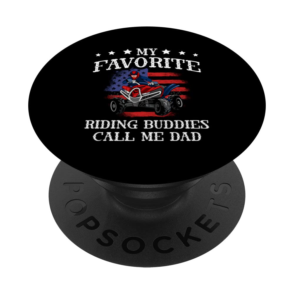 My Favorite Riding Buddies Calls Me Dad Best Daddy Ever ATV PopSockets Swappable PopGrip