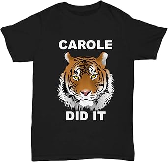 Amazon Com Carole Did It Shirt Carole Baskin Shirt Carole Baskin Did It Tiger King Carole Shirt Clothing