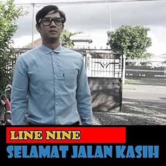 Selamat Jalan Kasih By Line Nine On Amazon Music Amazon Com