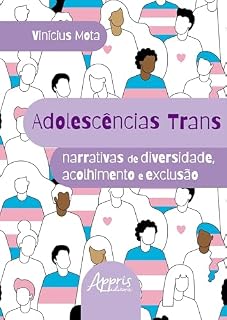 Livro Adolescências Trans: Narrativas de Diversidade, Acolhimento e Exclusão