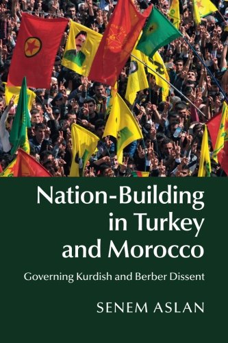 BEST Nation-Building in Turkey and Morocco: Governing Kurdish and Berber Dissent<br />E.P.U.B