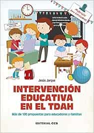 Intervención educativa en el TDAH: Más de 100 propuestas para educadores y familias: 143 (Materiales para educadores)