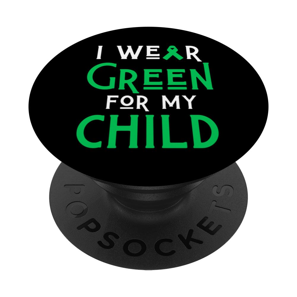 I Wear Green For My Child Liver Brain Cancer Cerebral Palsy PopSockets Swappable PopGrip