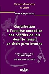 Contribution à l'analyse normative des conflits de lois dans le temps en droit privé interne
