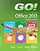 GO! with Microsoft Office 2013 Getting Started (GO! for Office 2013)