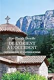 De l'Orient à l'Occident : Orthodoxie et catholicisme by 