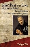 Saint Paul de la Croix, directeur spirituel : La correspondance avec soeur Colomba Gandolfi by 