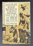 Front cover for the book The Man Whom Women Loved: The Life of Bror Blixen by Ulf Aschan