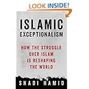 Islamic Exceptionalism: How the Struggle Over Islam Is Reshaping the World