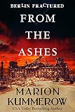 From the Ashes (Berlin Fractured Book 1) by Marion Kummerow
