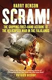 Scram!: The Gripping First-Hand Account of the Helicopter War in the Falklands