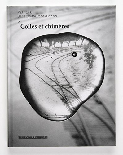 Colles et chimères by Héloïse Conésa, Michel Poivert, Patrick Bailly-Maître-Grand