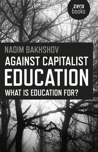 Against Capitalist Education: What is Education for? Against Capitalist Education: What is Education for?