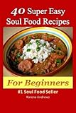 40 Super Easy Soul Food Recipes For Beginners by 