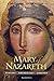 Mary of Nazareth: History, Archaeology, Legends by Michael Hesemann