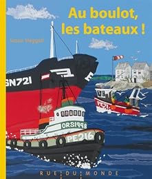 Au boulot les bateaux ! !