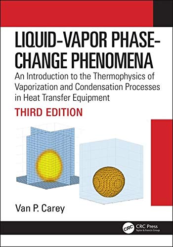 Liquid-Vapor Phase-Change Phenomena: An Introduction to the Thermophysics of Vaporization and Conden