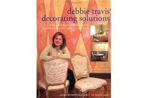 Debbie Travis' Decorating Solutions: More Than 65 Paint and Plaster Finishes for Every Room in Your Home