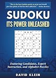 Sudoku: Its Power Unleashed by David Klein