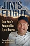 Jim's Flight: One Soul's Perspective from Heaven by Christine Frank Petosa, Elizabeth Williams