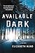 Available Dark: A Crime Novel