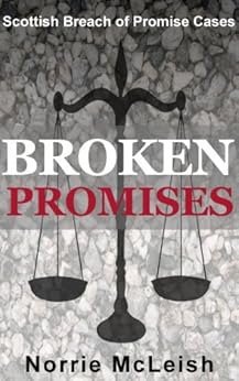 Broken Promises - Scottish Breach of Promise Cases by [McLeish, Norrie]