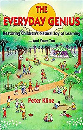 The Everyday Genius: Restoring Children's Natural Joy of Learning Paperback – March 15, 1995