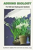Adding Biology - For Soil and Hydroponic Systems by 