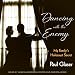 Dancing with the Enemy: My Family's Holocaust Secret by Paul Glaser, James Anderson Foster