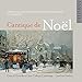 Cantique de Noël: French music for Christmas from Berlioz to Debussy