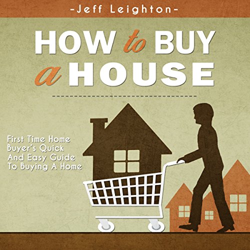 [F.r.e.e] How to Buy a House: First Time Home Buyer's Quick and Easy Guide to Buying A Home D.O.C