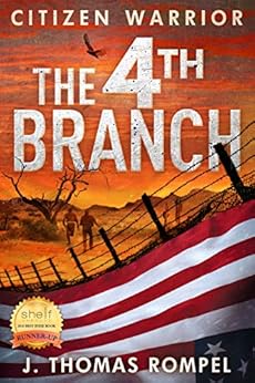 Citizen Warrior The 4th Branch Citizen Warrior Series Book 1 Kindle Edition By J Thomas