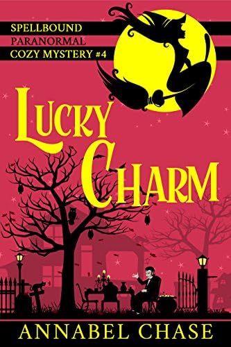 Lucky Charm (Spellbound Paranormal Cozy Mystery Book 4)