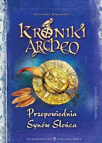 Kroniki Archeo Przepowiednia Synow Slonca