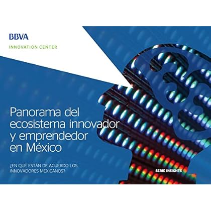 Panorama del ecosistema innovador y emprendedor en México (Insights Series) Panorama del ecosistema innovador y emprendedor en México (Insights Series)