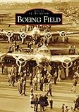 Boeing Field (Images of Aviation: Washington) by Cory Graff